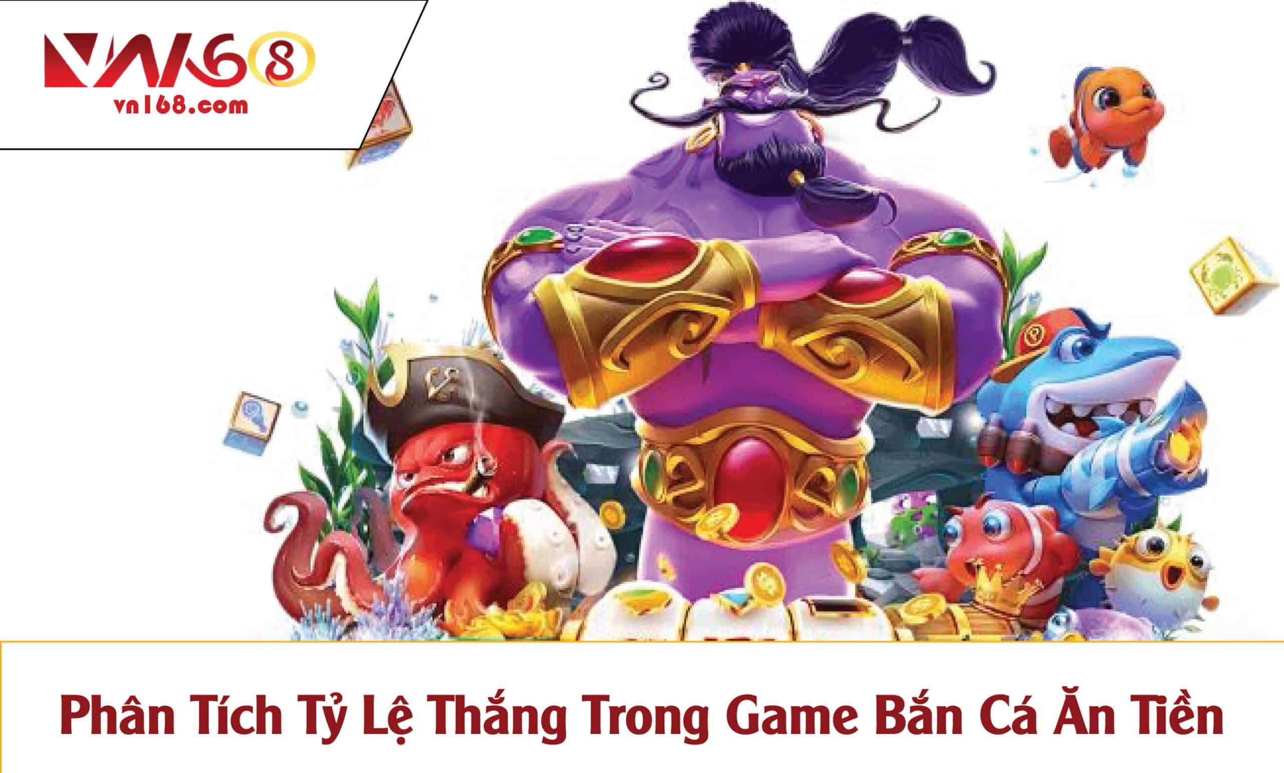 Phân Tích Tỷ Lệ Thắng Trong Game Bắn Cá Ăn Tiền