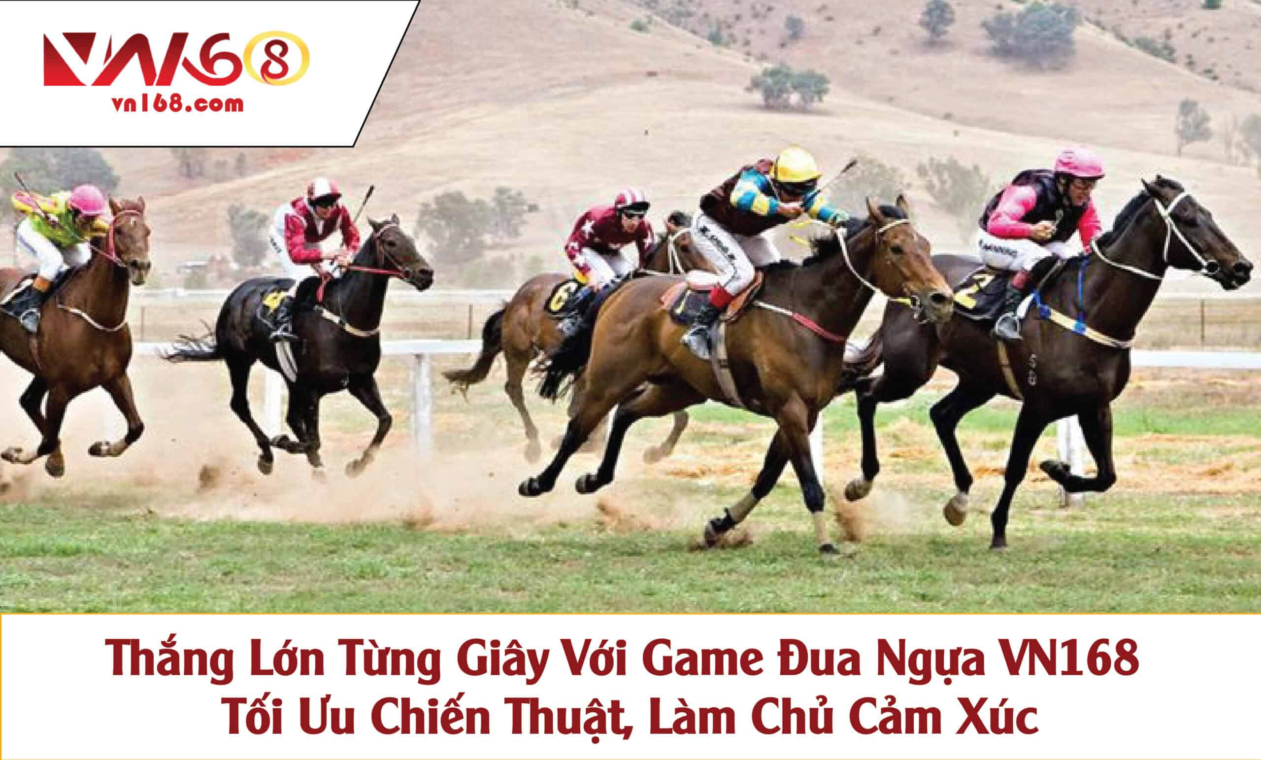 Thắng Lớn Từng Giây Với Game Đua Ngựa VN168 – Tối Ưu Chiến Thuật, Làm Chủ Cảm Xúc